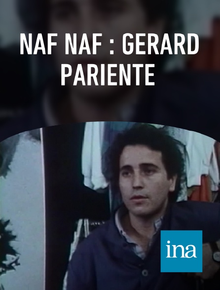 INA - Naf Naf : Gérard Pariente