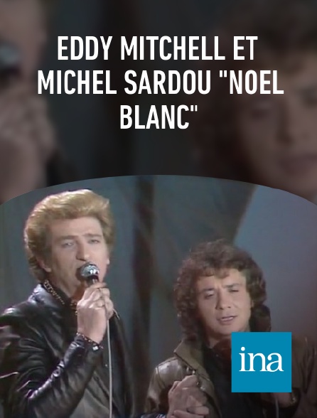 INA - Eddy Mitchell et Michel Sardou "Noël blanc"