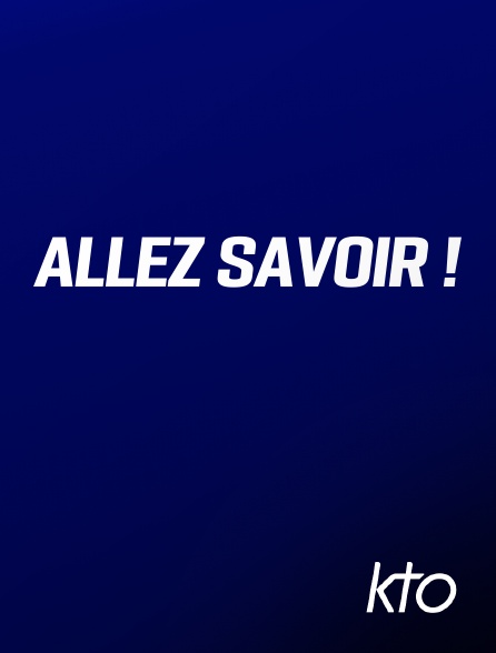 KTO - Allez savoir !