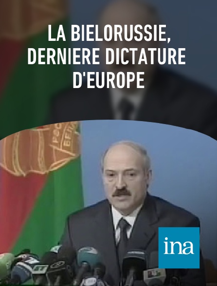 INA - La Biélorussie, dernière dictature d'Europe