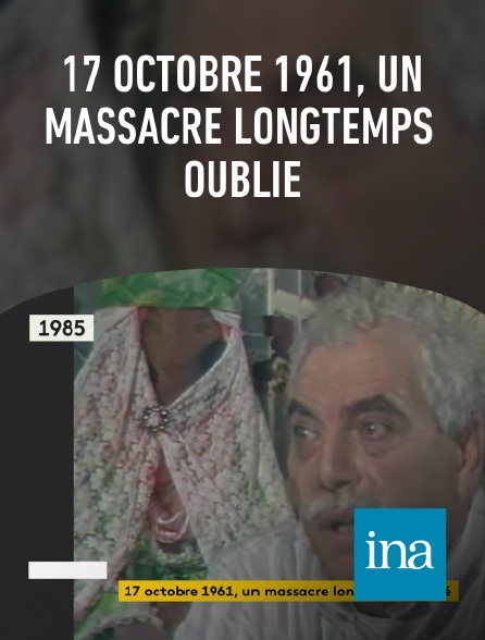 INA - 17 octobre 1961, un massacre longtemps oublié