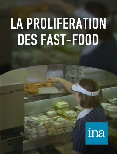 INA - La prolifération des fast-food