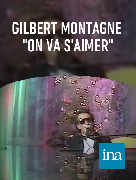 INA - Gilbert Montagné "On va s'aimer"