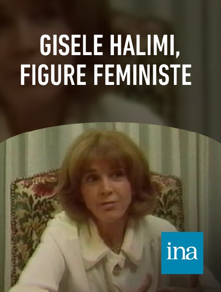 INA - Gisèle Halimi, figure féministe