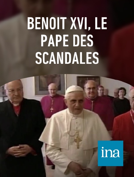 INA - Benoît XVI, le pape des scandales