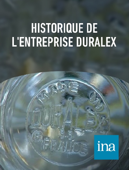 INA - Historique de l'entreprise Duralex