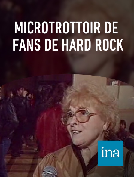 INA - Microtrottoir de fans de Hard Rock