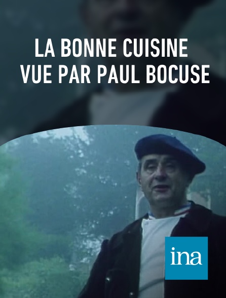 INA - La bonne cuisine vue par Paul Bocuse