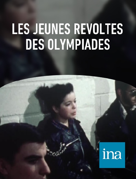 INA - Les jeunes révoltés des Olympiades