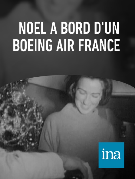 INA - Noël à bord d'un Boeing Air France