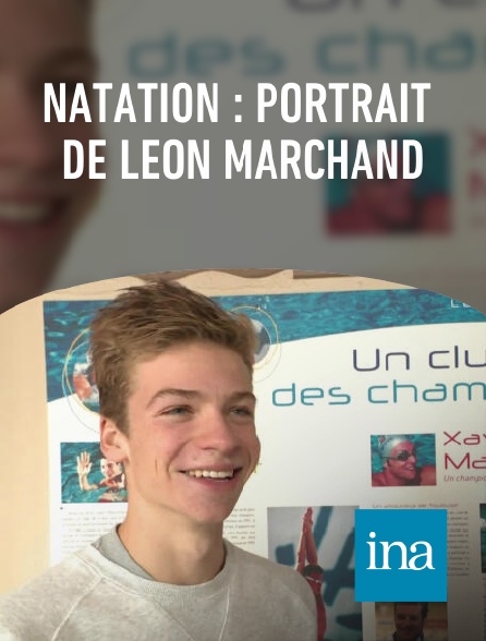 INA - Natation : portrait de Léon Marchand