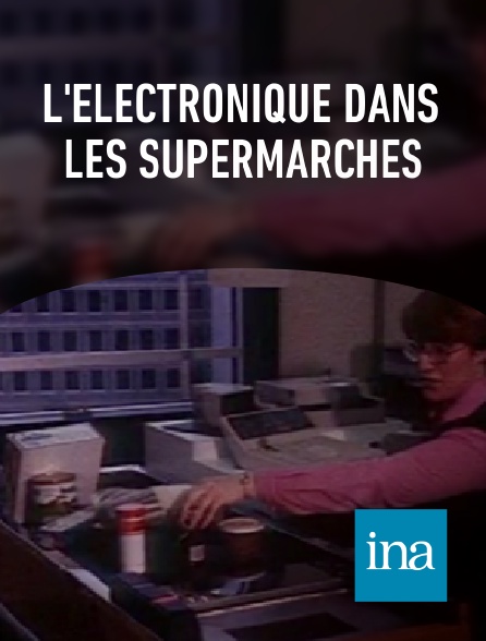 INA - L'électronique dans les supermarchés