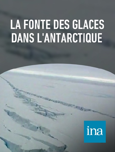 INA - La fonte des glaces dans l'Antarctique