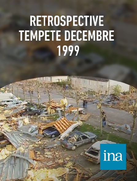 INA - Rétrospective tempête décembre 1999