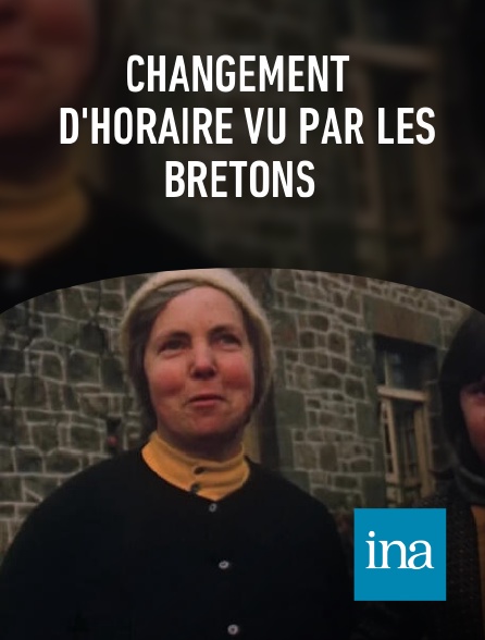 INA - Changement d'horaire vu par les Bretons