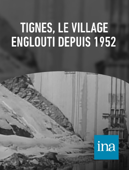 INA - Tignes, le village englouti depuis 1952
