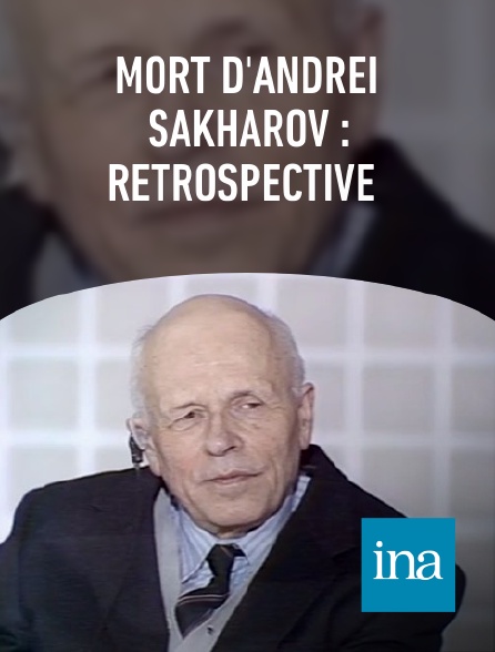 INA - Mort d'Andreï Sakharov : rétrospective