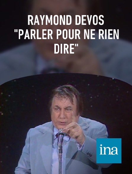 INA - Raymond Devos "Parler pour ne rien dire"