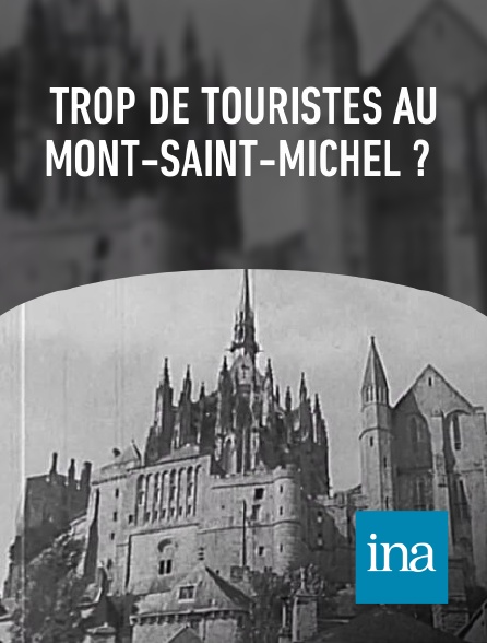 INA - Trop de touristes au Mont-Saint-Michel ?