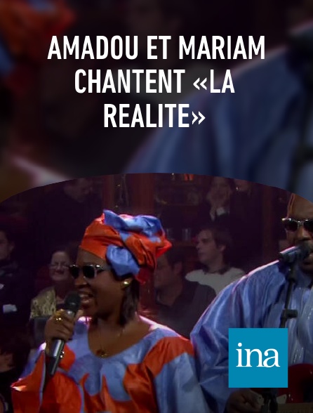 INA - Amadou et Mariam chantent «La Réalité»