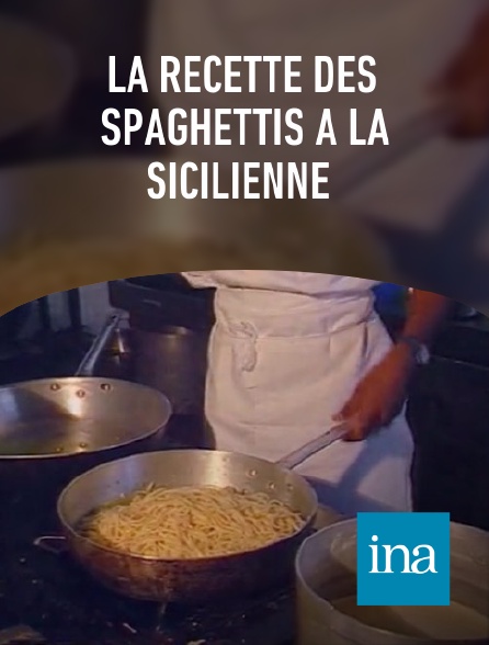 INA - La recette des spaghettis à la sicilienne