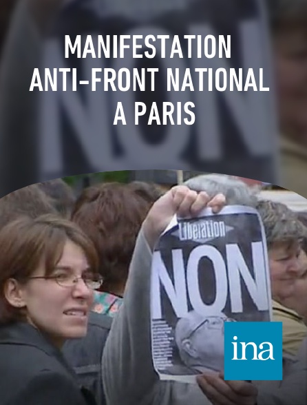 INA - Manifestation anti-Front national à Paris