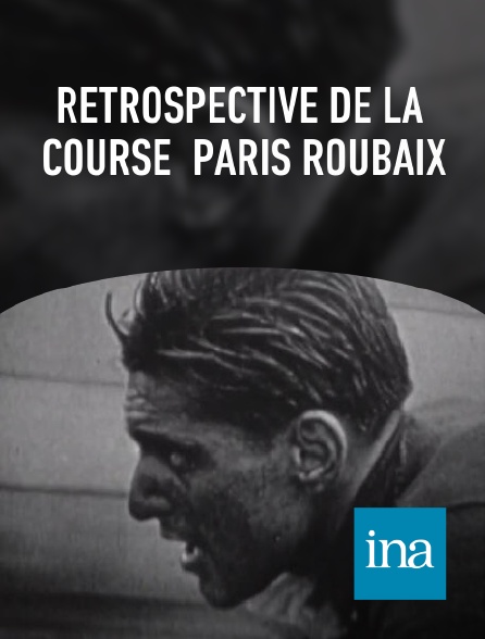 INA - Rétrospective de la course  Paris Roubaix