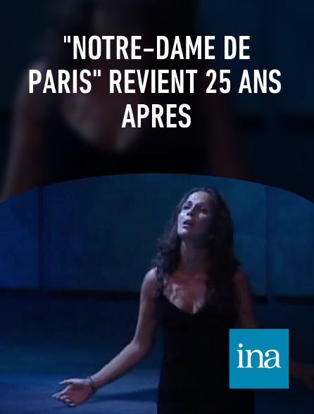 INA - "Notre-Dame de Paris" revient 25 ans après