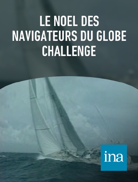 INA - Le Noël des navigateurs du Globe Challenge