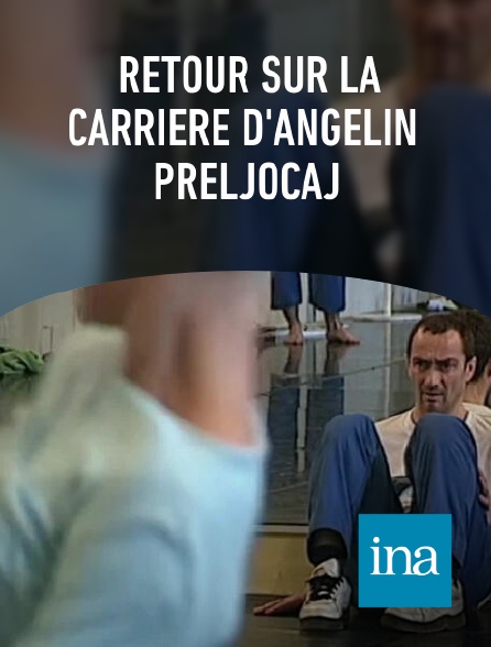 INA - Retour sur la carrière d'Angelin Preljocaj