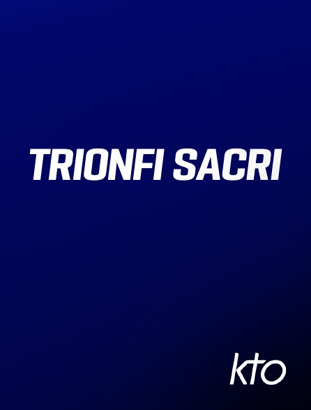 KTO - Trionfi Sacri