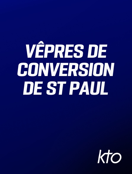KTO - Vêpres de conversion de St Paul