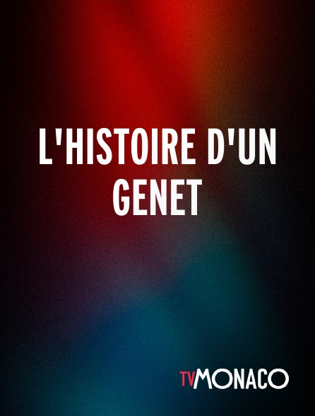 TV Monaco - L'HISTOIRE D'UN GENET