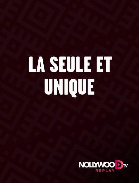 Nollywood Replay - La seule et unique