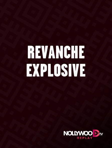 Nollywood Replay - Revanche explosive