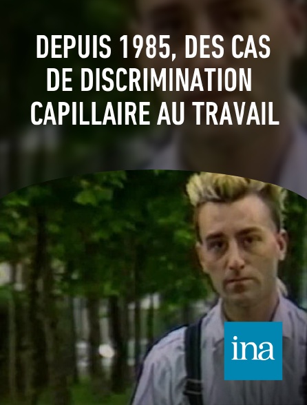 INA - Depuis 1985, des cas de discrimination capillaire au travail