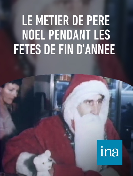 INA - Le métier de père Noël pendant les fêtes de fin d'année