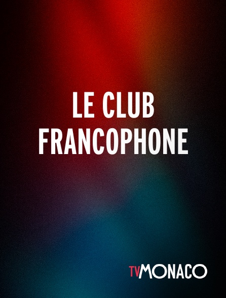 TV Monaco - LE CLUB FRANCOPHONE