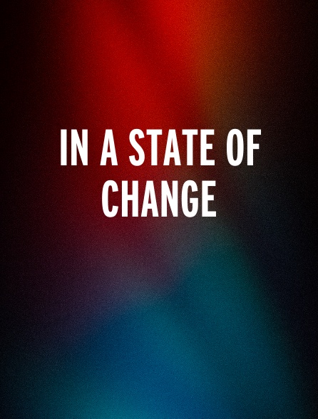 In a State of Change