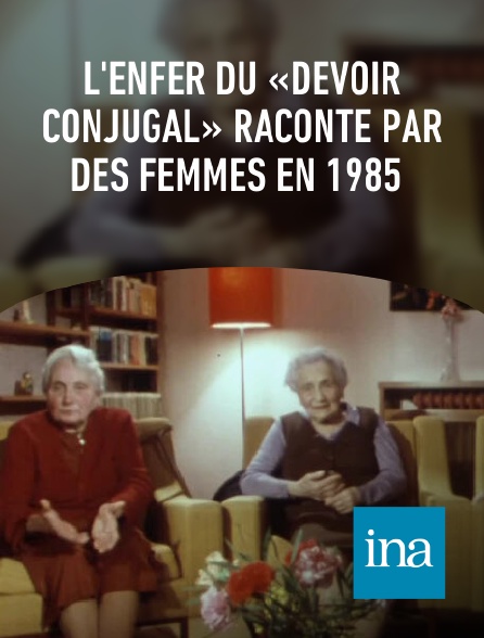 INA - L'enfer du «devoir conjugal» raconté par des femmes en 1985