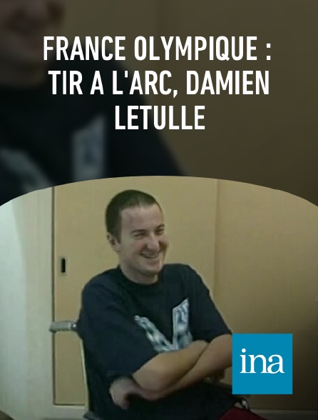 INA - France olympique : tir à l'arc, Damien Letulle