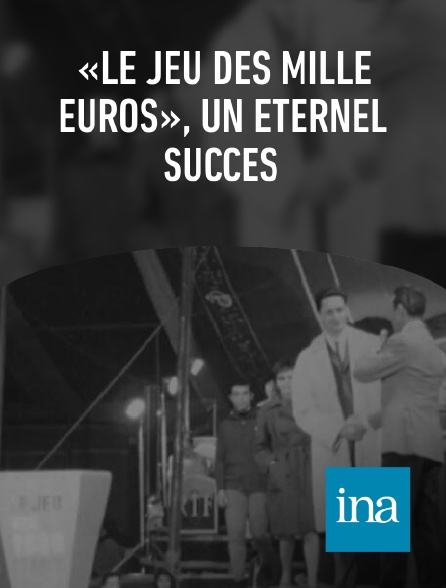 INA - «Le jeu des mille euros», un éternel succès
