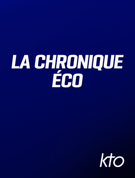 KTO - La chronique éco