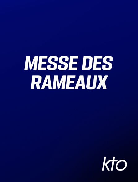 KTO - Messe des Rameaux
