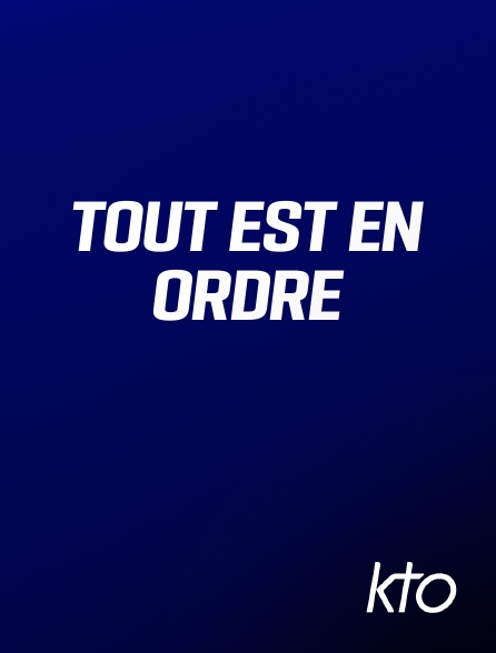 KTO - Tout est en ordre