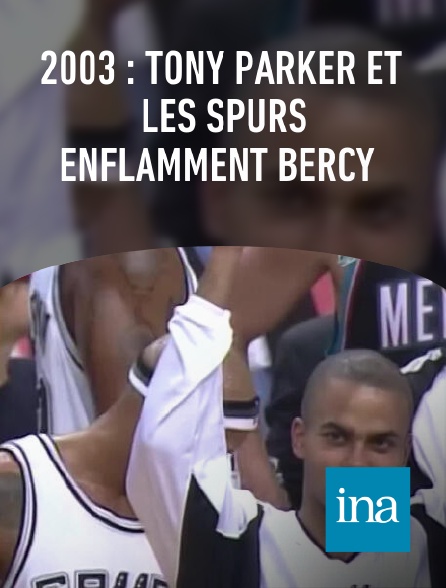 INA - 2003 : Tony Parker et les Spurs enflamment Bercy