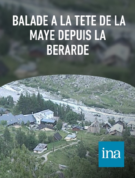 INA - Balade à la tête de la Maye depuis la Bérarde