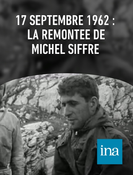 INA - 17 septembre 1962 : la remontée de Michel Siffre