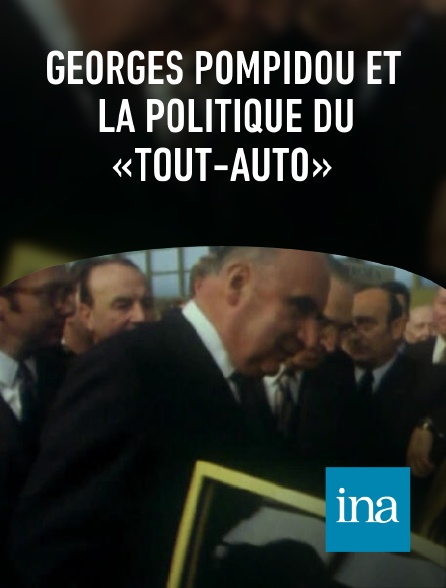 INA - Georges Pompidou et la politique du «tout-auto»