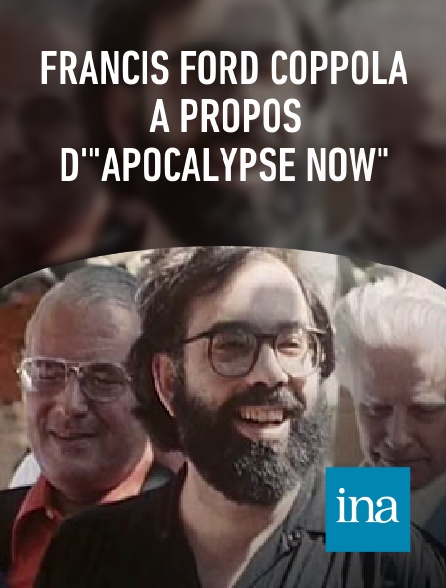 INA - Francis Ford Coppola à propos d'"Apocalypse Now"